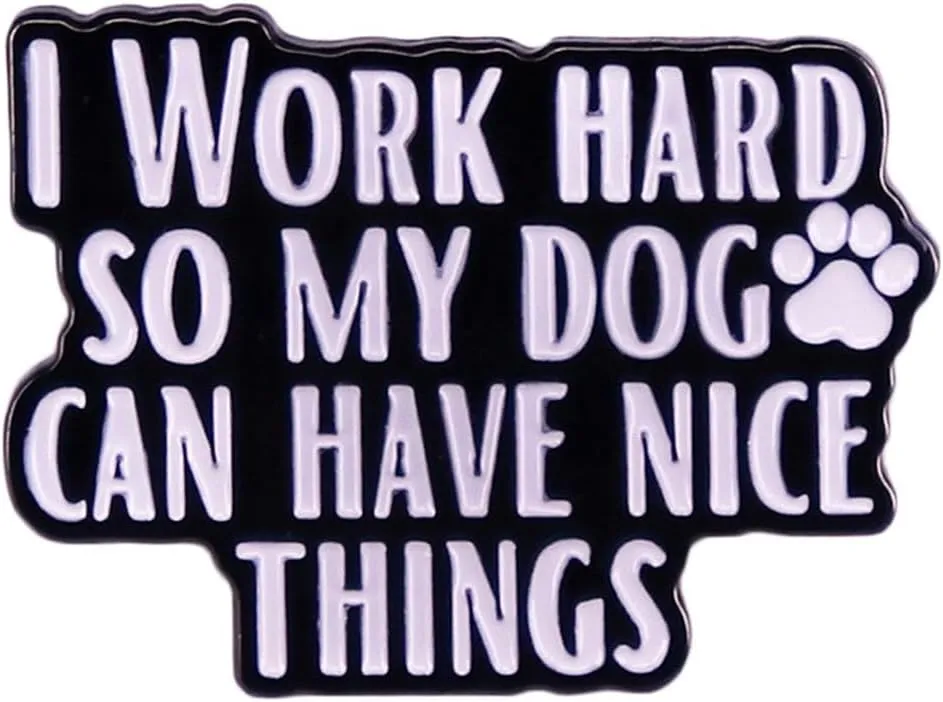 yangwenyuanHumorous Quotes Brooch I Work Hard So My Dog Can Have Fun Dog Owner Enamel Pin Humorous Irony Quote Badge for Friend Kids Girl Boys Jackets Hat DIY Accessory Decoration