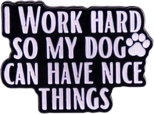 yangwenyuanHumorous Quotes Brooch I Work Hard So My Dog Can Have Fun Dog Owner Enamel Pin Humorous Irony Quote Badge for Friend Kids Girl Boys Jackets Hat DIY Accessory Decoration